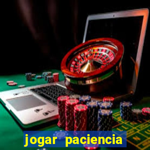 jogar paciencia haja paciencia